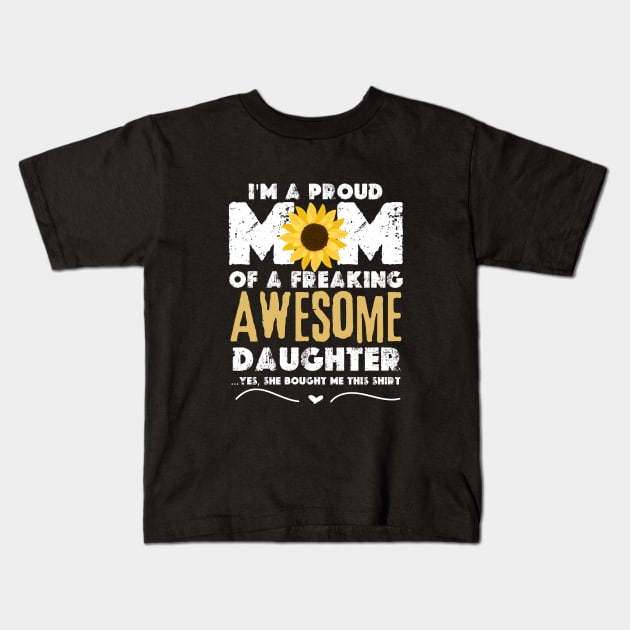 I'm A Proud Mom Shirt Gift From Daughter Funny Mothers Day 2024 Kids T-Shirt by graphicaesthetic ✅